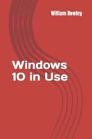 Windows 10 in Use: What's new? An Introduction to the newest Operating System of Microsoft 1533116822 Book Cover