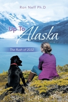 Up to Alaska: The Rush of 2032 1663217130 Book Cover
