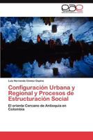 Configuracion Urbana y Regional y Procesos de Estructuracion Social 3659030821 Book Cover