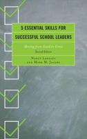 5 Essential Skills for Successful School Leaders: Moving from Good to Great 1475810180 Book Cover