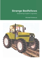 Strange Bedfellows: Surprising English Cognates 1471716864 Book Cover