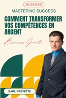 Comment Transformer Vos Compétences en Argent (Traduit) 2958893901 Book Cover