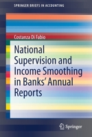 National Supervision and Income Smoothing in Banks’ Annual Reports 3030740102 Book Cover