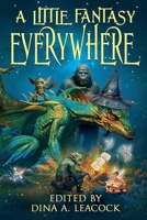 A Little Fantasy Everywhere 1948899264 Book Cover