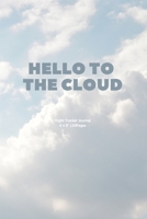 hello to the cloud: Airplane info Tracker Notebook Novelty Gift for Women, Men, Adults kids Aviatior Travel Diary for keep record Flights infomation 1675678642 Book Cover