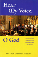 Hear My Voice, O God: Functional Dimension of Christian Worship 0814663079 Book Cover