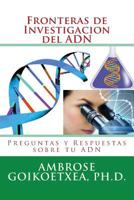 Fronteras de Investigacion del ADN: Preguntas y Respuestas sobre tu ADN 1544834373 Book Cover