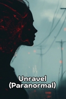 Unravelling The Lies (Paranormal) B0DS1B7N9Y Book Cover