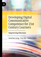 Developing Digital Communicative Competence for 21st Century Learners: Empowering Education 3032325625 Book Cover