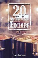 20 Ways How to Cook Eintopf 1541318455 Book Cover