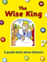 The Wise King; Solomon (Puzzle'n Learn) 1845504046 Book Cover