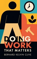 Doing Work That Matters: Thriving in Your Place of Assignment B0FFSWKV62 Book Cover