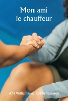 Mon ami le chauffeur (French Edition) 9359946877 Book Cover