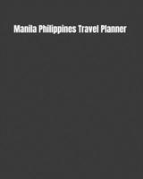 Manila Philippines Travel Planner: My Story Begins In Manila: Keep Track Of Your Destinations, Weather, Budget, Schedule, Flights, And Much 1693427397 Book Cover
