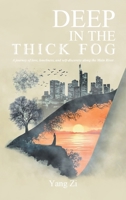 Deep in the Thick Fog: A journey of love, loneliness, and self-discovery along the Main River. 1663269971 Book Cover