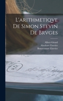L'Arithmetiqve de Simon Stevin de Brvges - Primary Source Edition 1019238623 Book Cover