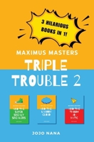 Maximus Masters Triple Trouble 2: Featuring the Super Sneaky Sneakers, the Kaboom Cloud and the Throw-O-Matic (Maximus Masters: Whizz Kid Inventor) 1764135148 Book Cover