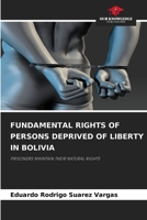 Fundamental Rights of Persons Deprived of Liberty in Bolivia 6630028848 Book Cover