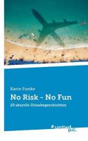 No Risk - No Fun: 20 skurrile Urlaubsgeschichten 3710340241 Book Cover