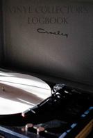 Vinyl Collector's Logbook: Record Turntable Design, Vinyls Journal for Recording Collection 1794655328 Book Cover