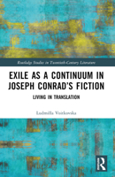 Exile as a Continuum in Joseph Conrad’s Fiction: Living in Translation 1032258799 Book Cover