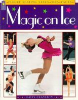 Magic on Ice: Figure Skating Stars, Tips and Facts 1550744550 Book Cover