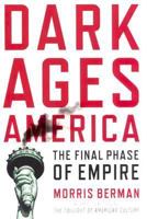 Dark Ages America: The Final Phase of Empire 0393329771 Book Cover