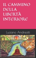 Il Cammino della libertà interiore (Italian Edition) B0FPNGLT73 Book Cover