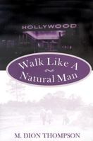 Walk Like A Natural Man 1888018275 Book Cover