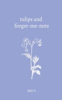 Tulips and forget-me-nots B0C87NHHXX Book Cover