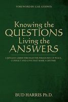 Knowing the Questions, Living the Answers 1453736778 Book Cover