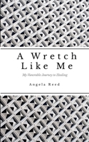 A Wrench Like Me: A Vunerable Journey to Healing 1312420286 Book Cover