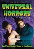 Universal Horrors: The Studio's Classic Films, 1931-1946 0899503691 Book Cover