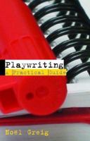 Playwriting: A Practical Guide 041531044X Book Cover