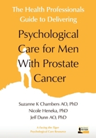 The Health Professionals Guide to Delivering Psychological Care for Men with Prostate Cancer null Book Cover