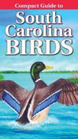 Compact Guide to South Carolina Birds 976820026X Book Cover