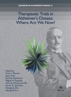 Therapeutic Trials in Alzheimer’s Disease: Where Are We Now? (Advances in Alzheimer's Disease, 12) 1643685317 Book Cover