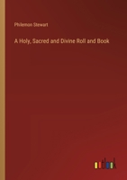 A Holy, Sacred and Divine Roll and Book 3385117593 Book Cover