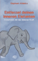 Entfessel deinen inneren Elefanten: Abnehmen mit der inneren Kraft 3740780622 Book Cover