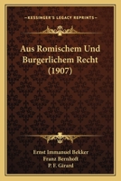 Aus Romischem Und Burgerlichem Recht (1907) 1160801894 Book Cover