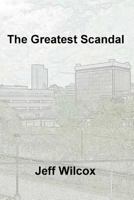 The Greatest Scandal 149368387X Book Cover