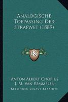 Analogische Toepassing Der Strafwet (1889) 1167405986 Book Cover