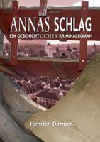 Annas Schlag: Ein geschichtlicher Kriminalroman 3743151421 Book Cover