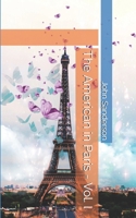 The American in Paris, Volume 1 - Primary Source Edition 154480363X Book Cover