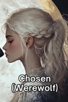 Chosen (Werewolf). B0DRZ8SZ9W Book Cover