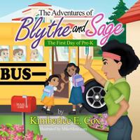 The Adventures of Blythe and Sage: The First Day of Pre-K 1475079877 Book Cover