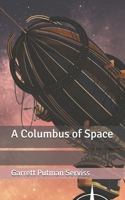 A Columbus of Space 1502469812 Book Cover