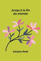 Jusqu'à la fin du monde (French Edition) 9364730836 Book Cover