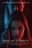 Amor por la Muerte: ¿Qué harías si te enamoraras de un asesino en serie? B0FWR12P42 Book Cover