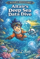 Altair’s Deep Sea Data Dive Book 2 in the Altair’s Adventures Series B0GXL73HFZ Book Cover